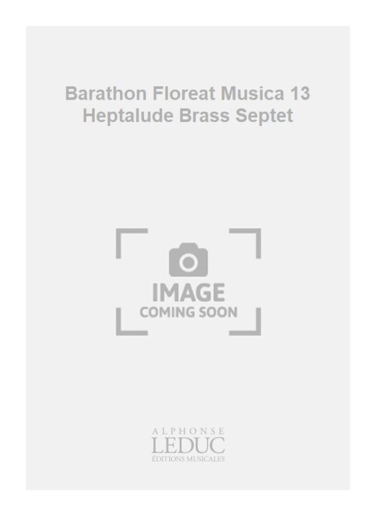 Barathon Floreat Musica 13 Heptalude Brass Septet