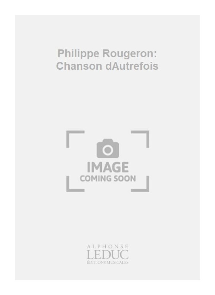 Philippe Rougeron: Chanson dAutrefois