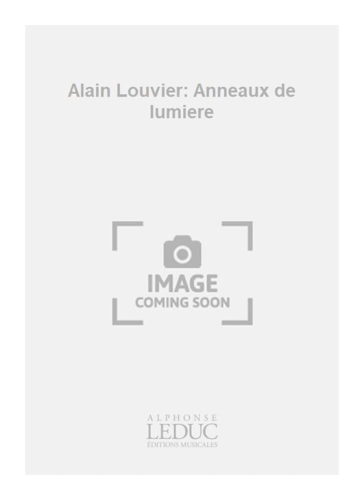 Alain Louvier: Anneaux de lumiere