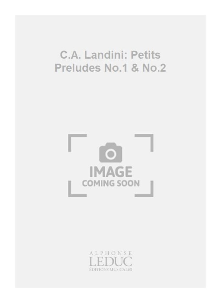 C.A. Landini: Petits Preludes No.1 & No.2