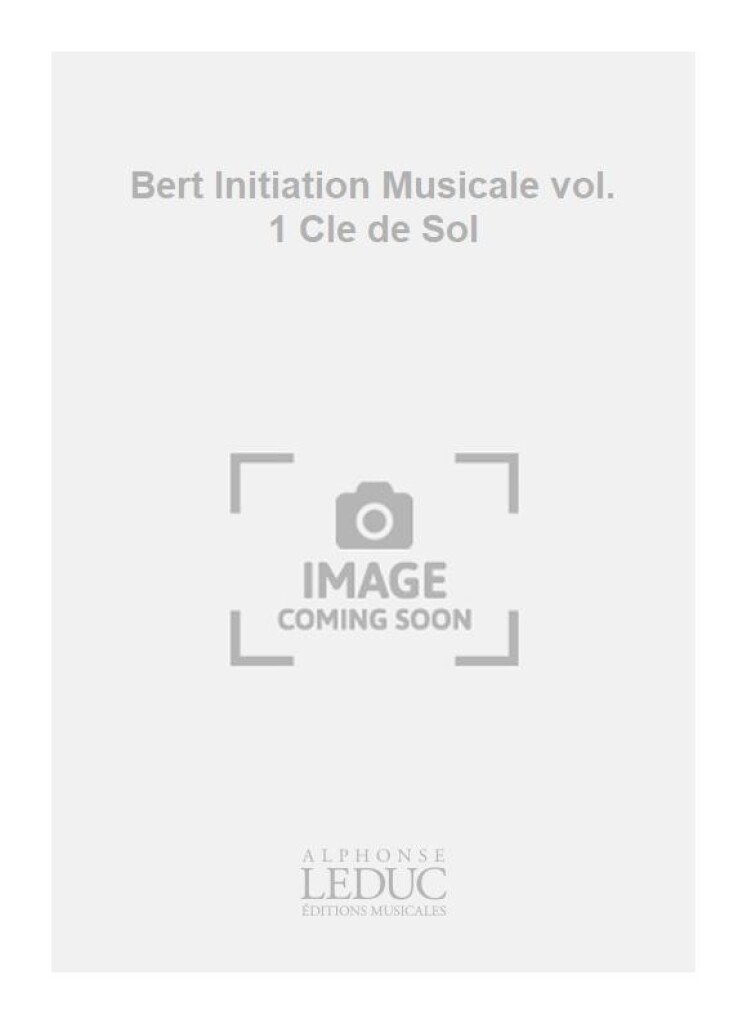 Bert Initiation Musicale vol. 1 Cle de Sol