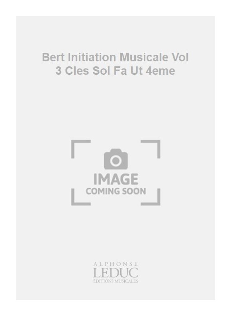 Bert Initiation Musicale Vol 3 Cles Sol Fa Ut 4eme