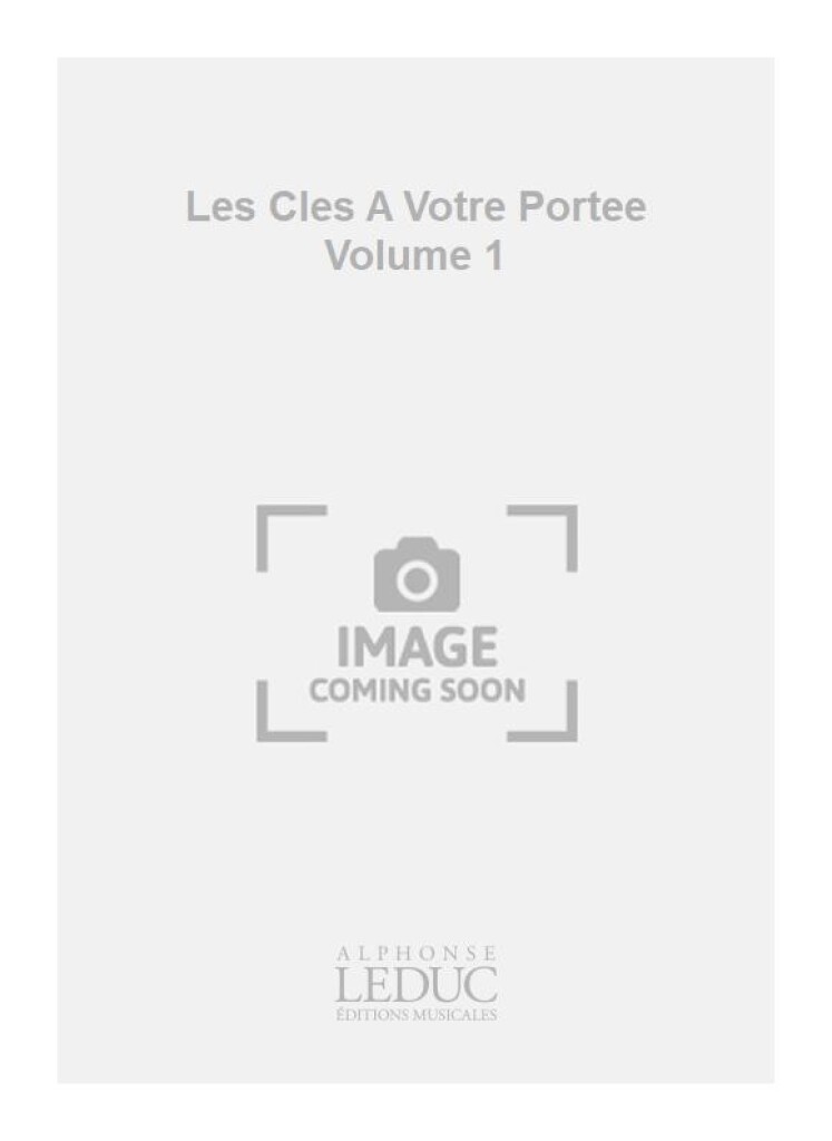 Les Cles A Votre Portee Volume 1
