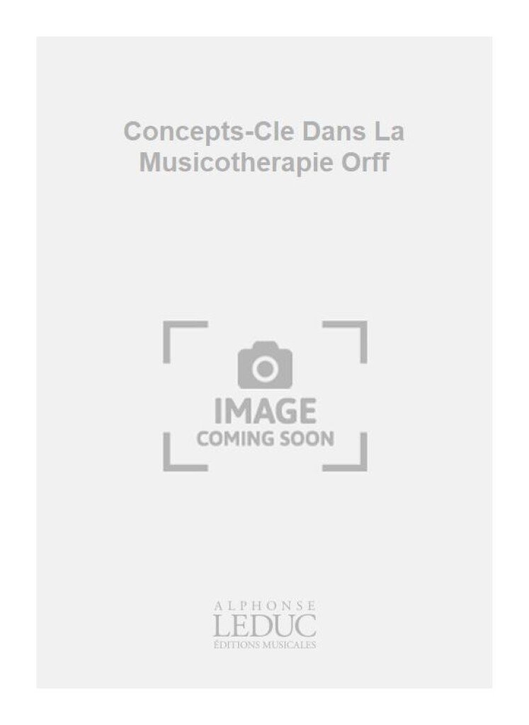 Concepts-Cle Dans La Musicotherapie Orff