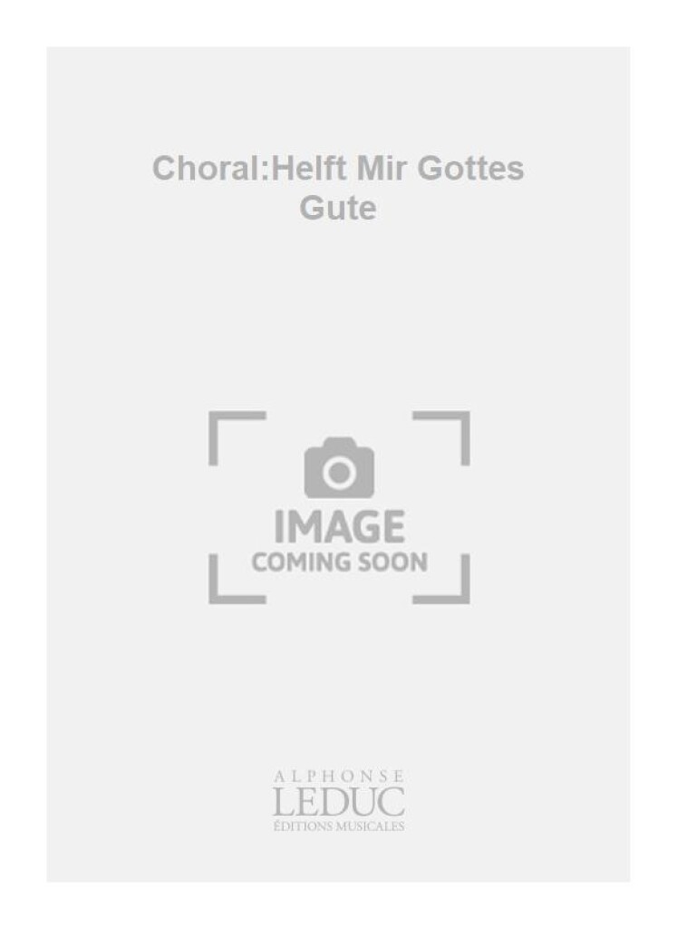 Choral:Helft Mir Gottes Gute