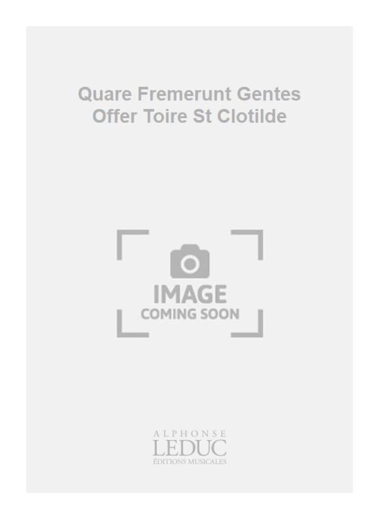 Quare Fremerunt Gentes Offer Toire St Clotilde