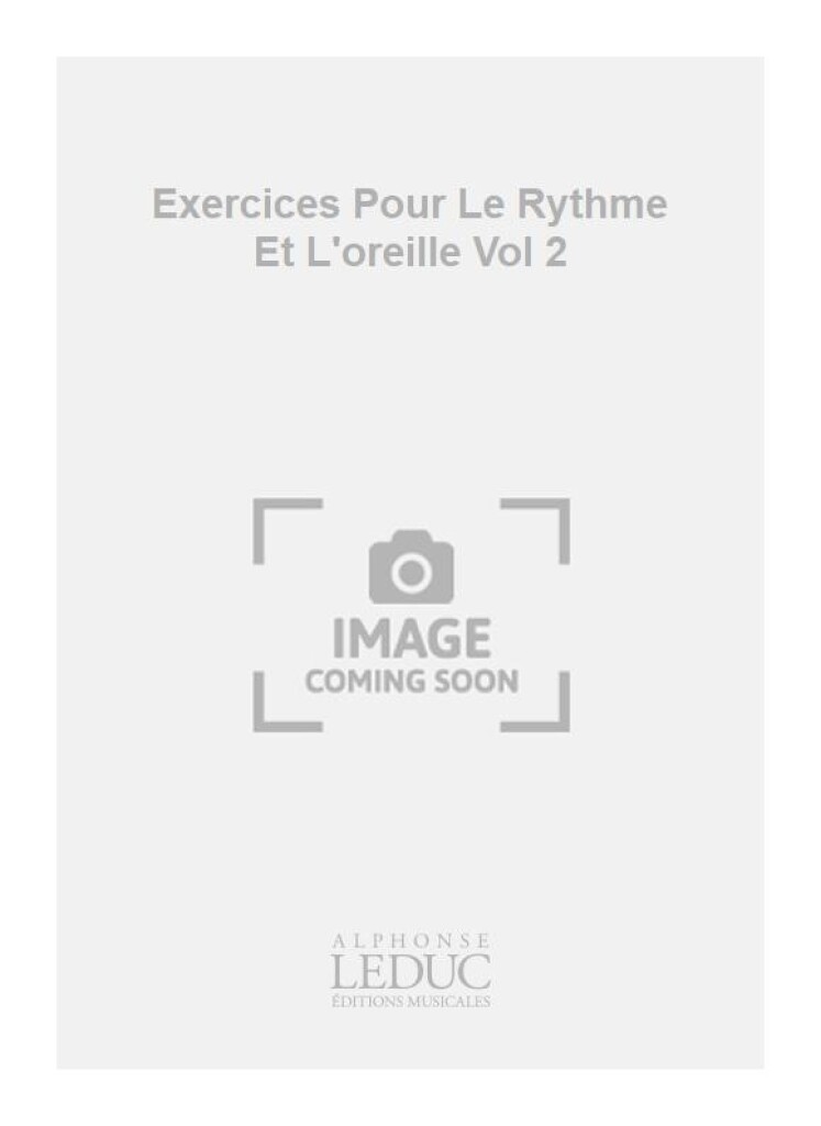 Exercices Pour Le Rythme Et L'oreille Vol 2