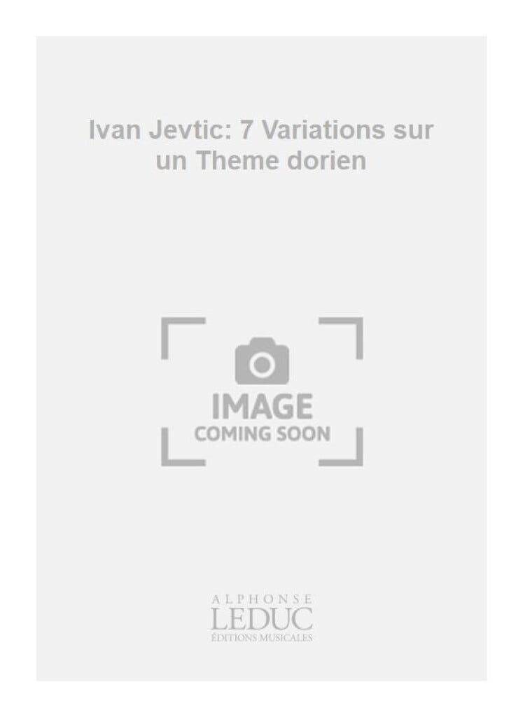 Ivan Jevtic: 7 Variations sur un Theme dorien