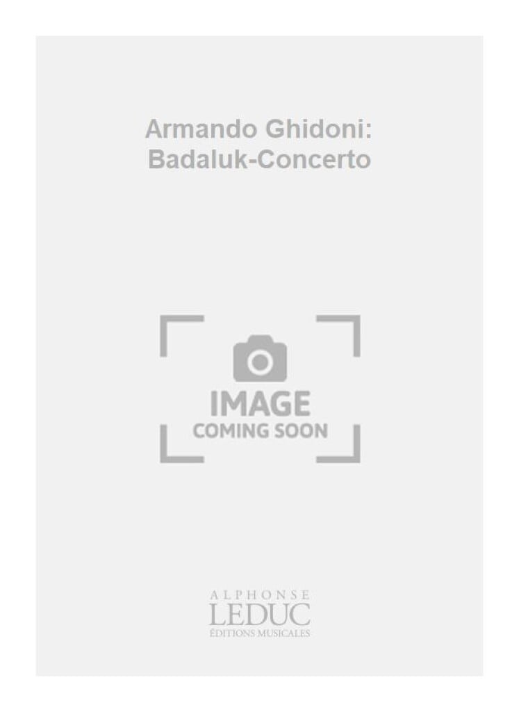 Armando Ghidoni: Badaluk-Concerto