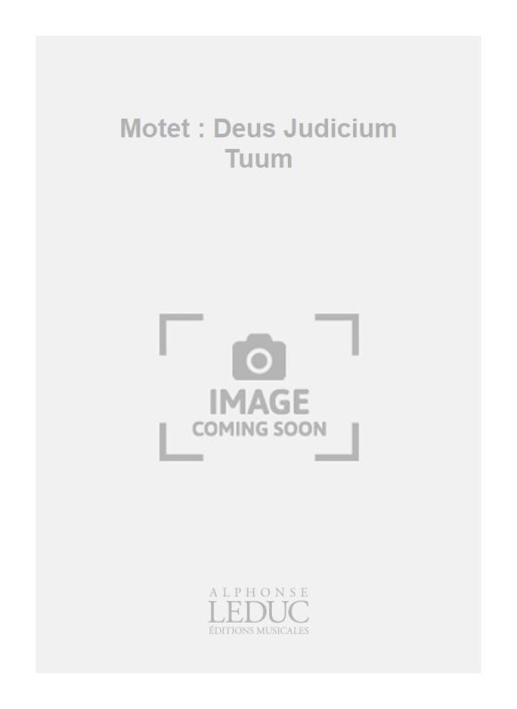 Motet : Deus Judicium Tuum