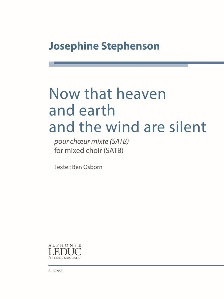 Now that heaven and earth and the wind are silent