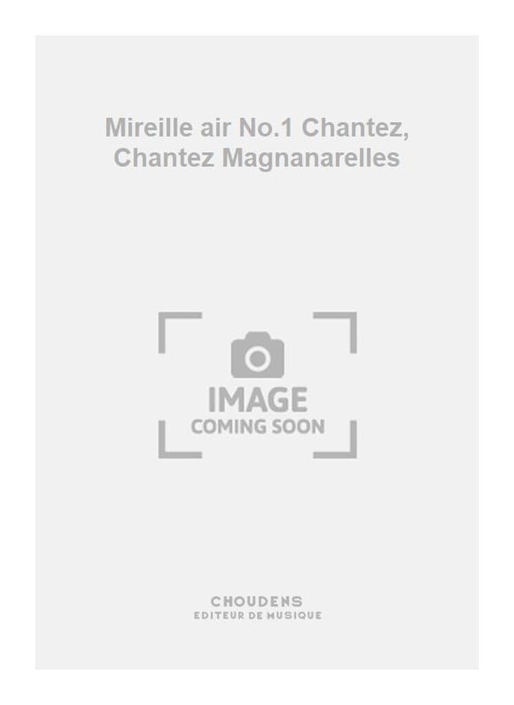 Mireille air No.1 Choeur [Des Magnanarelles]