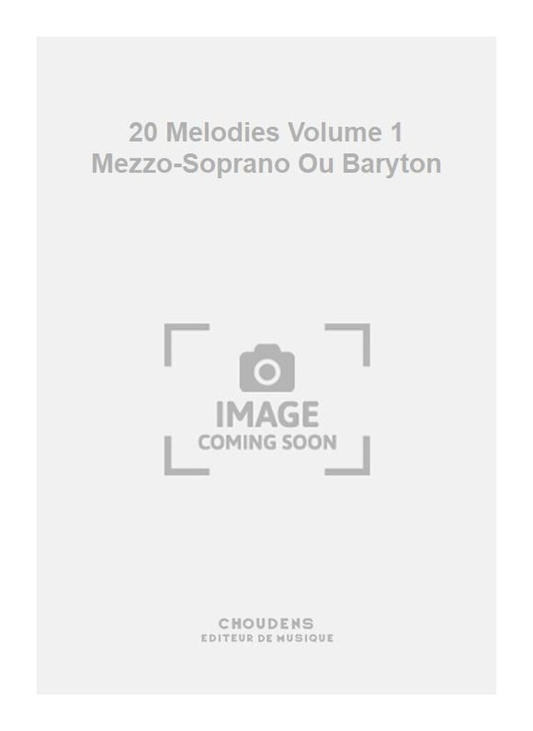 20 Melodies Volume 1 Mezzo-Soprano Ou Baryton