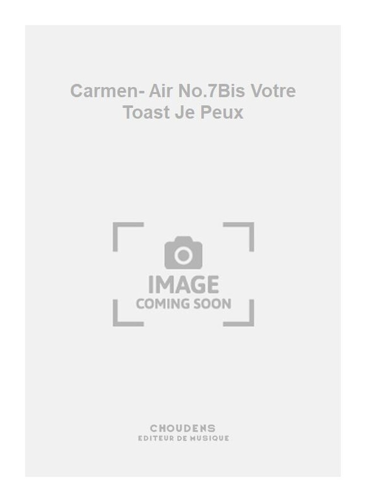 Carmen- Air No.7Bis Votre Toast Je Peux
