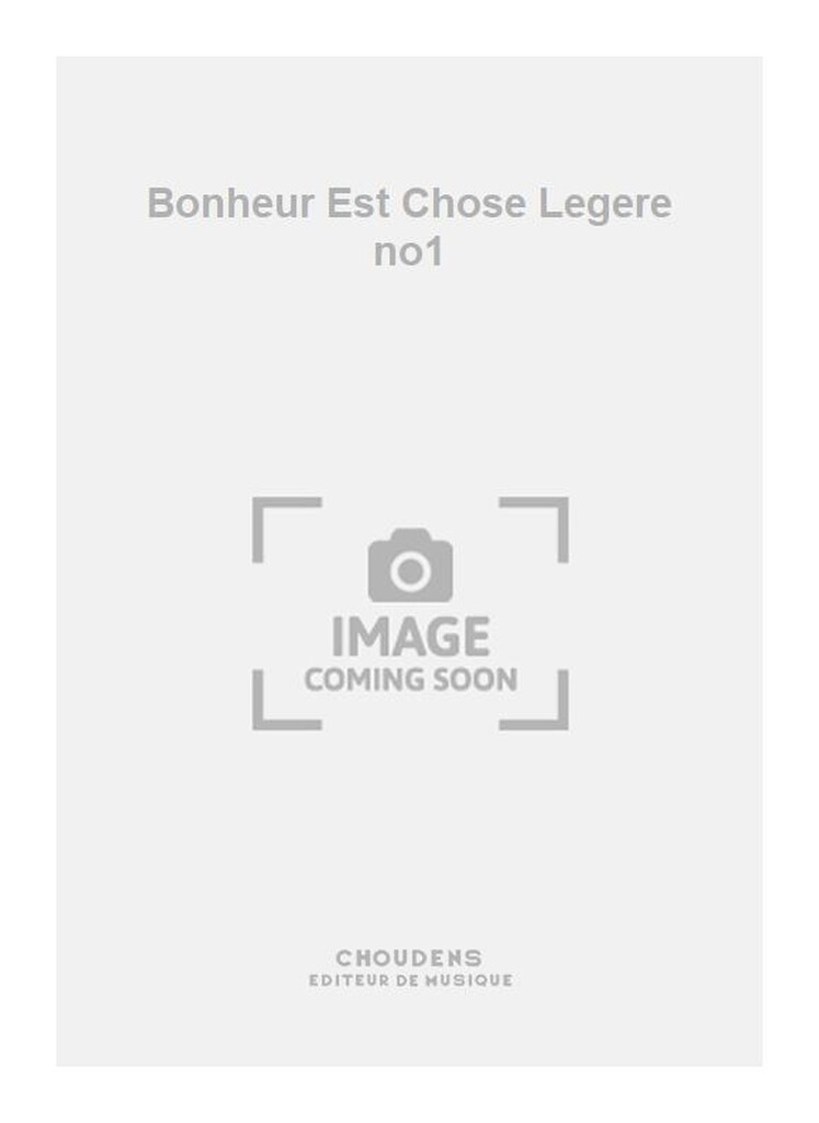 Bonheur Est Chose Legere no1