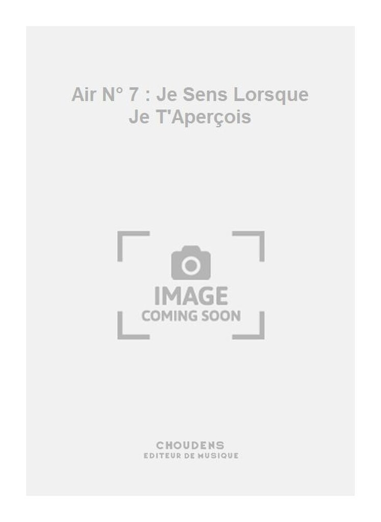 Air N° 7 : Je Sens Lorsque Je T'Aperçois