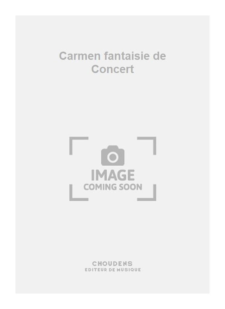 Carmen fantaisie de Concert