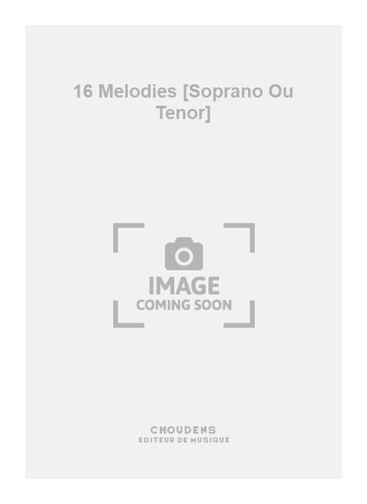 16 Melodies [Soprano Ou Tenor]