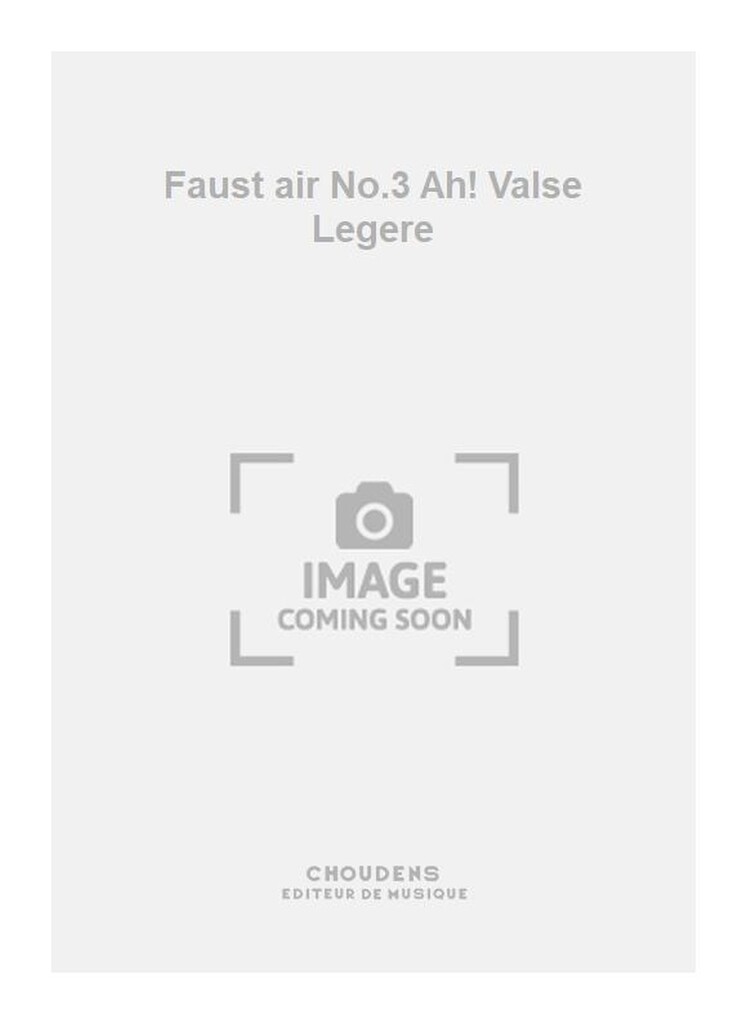 Faust air No3 Ah! Valse Legere