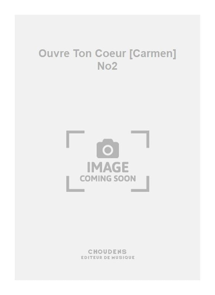 Ouvre Ton Coeur [Carmen] No2