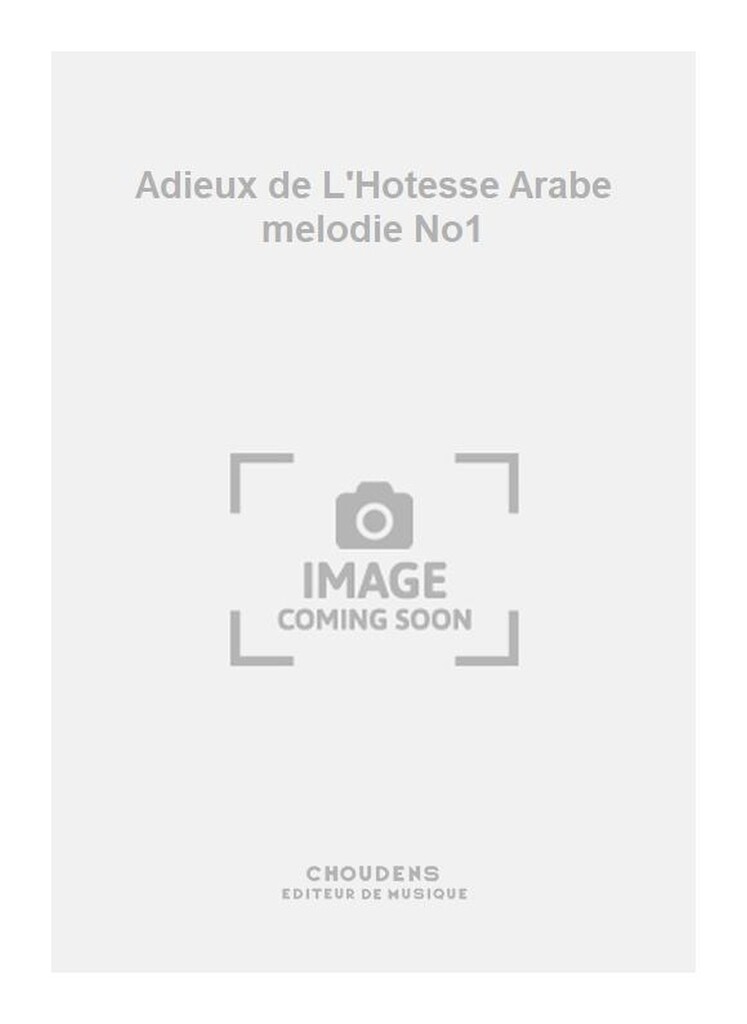 Adieux de L'Hotesse Arabe melodie No1