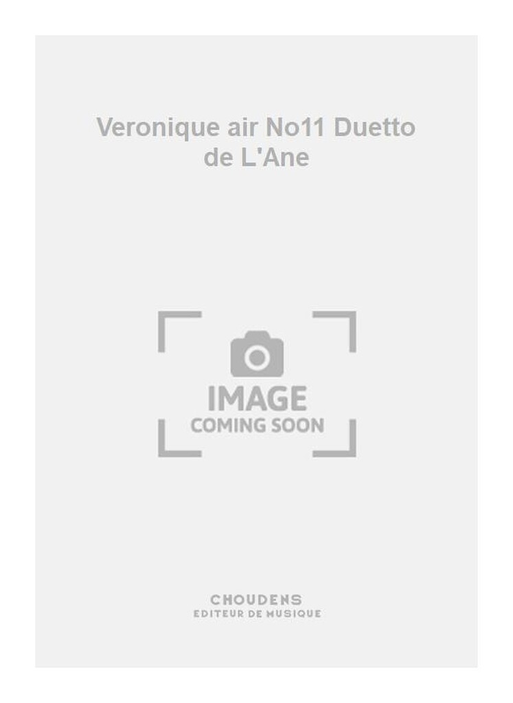 Veronique air No11 Duetto de L'Ane