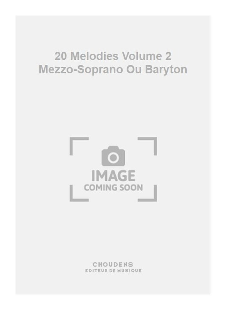 20 Melodies Volume 2 Mezzo-Soprano Ou Baryton