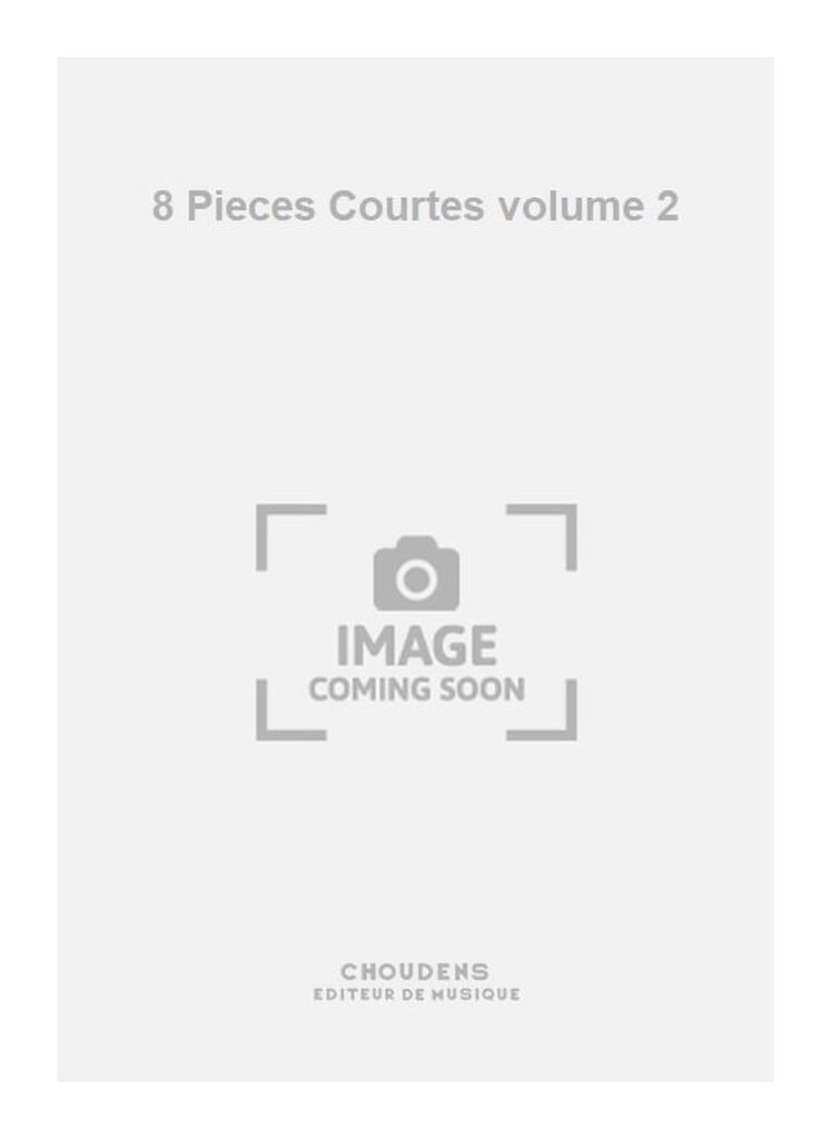 8 Pieces Courtes volume 2