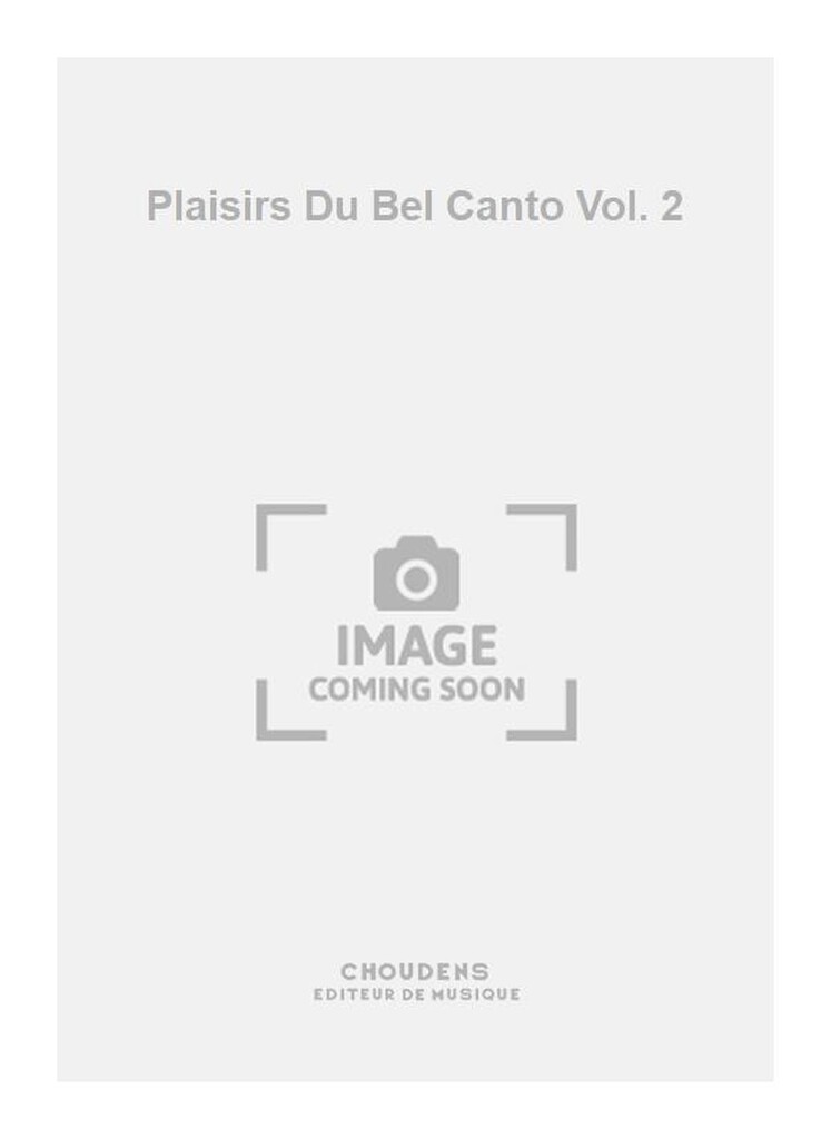 Plaisirs Du Bel Canto Vol. 2