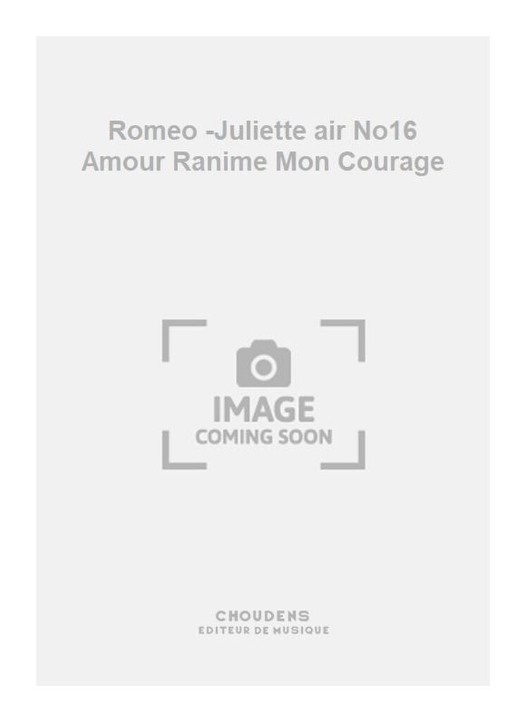 Romeo -Juliette air No16 Amour Ranime Mon Courage