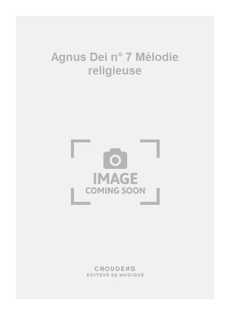 Agnus Dei n° 7 Mélodie religieuse