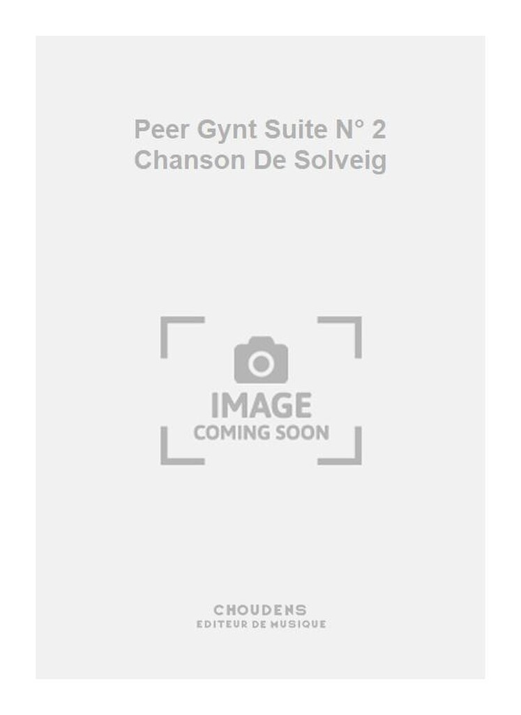 Peer Gynt Suite N° 2 Chanson De Solveig