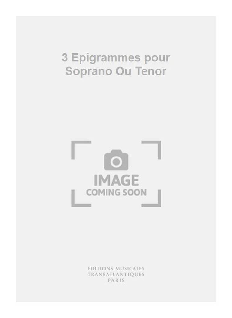 3 Epigrammes pour Soprano Ou Tenor