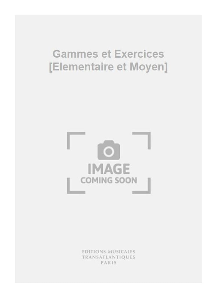 Gammes et Exercices [Elementaire et Moyen]