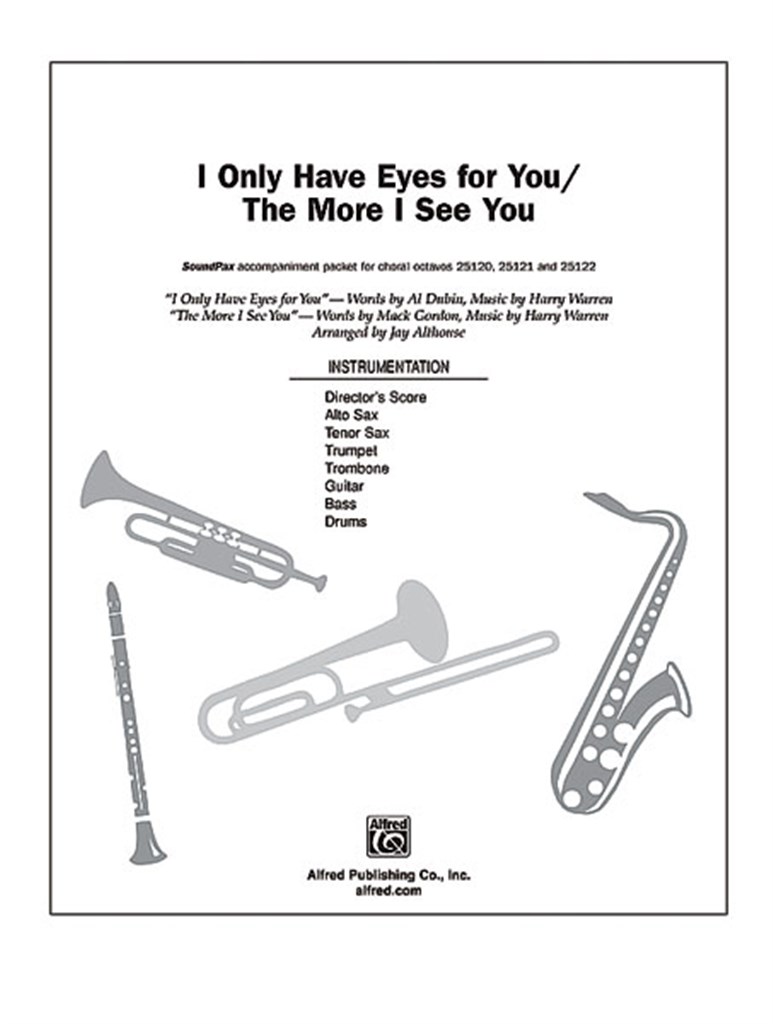 I Only Have Eyes for You / The More I See You
