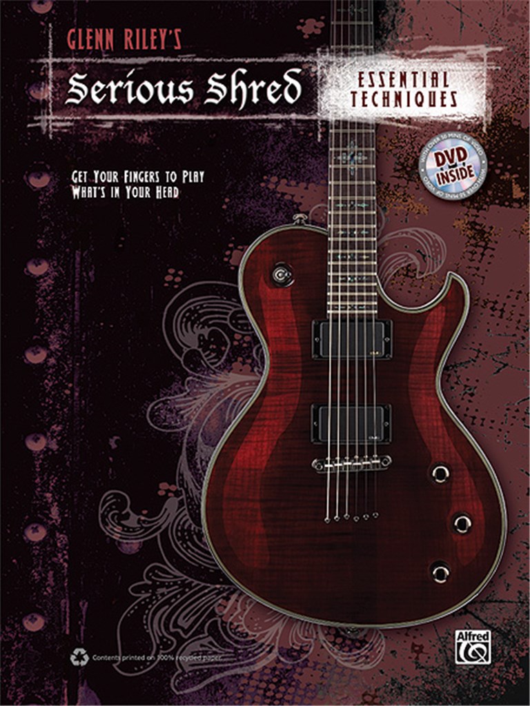 Glenn Riley's Serious Shred: Essential Techniques