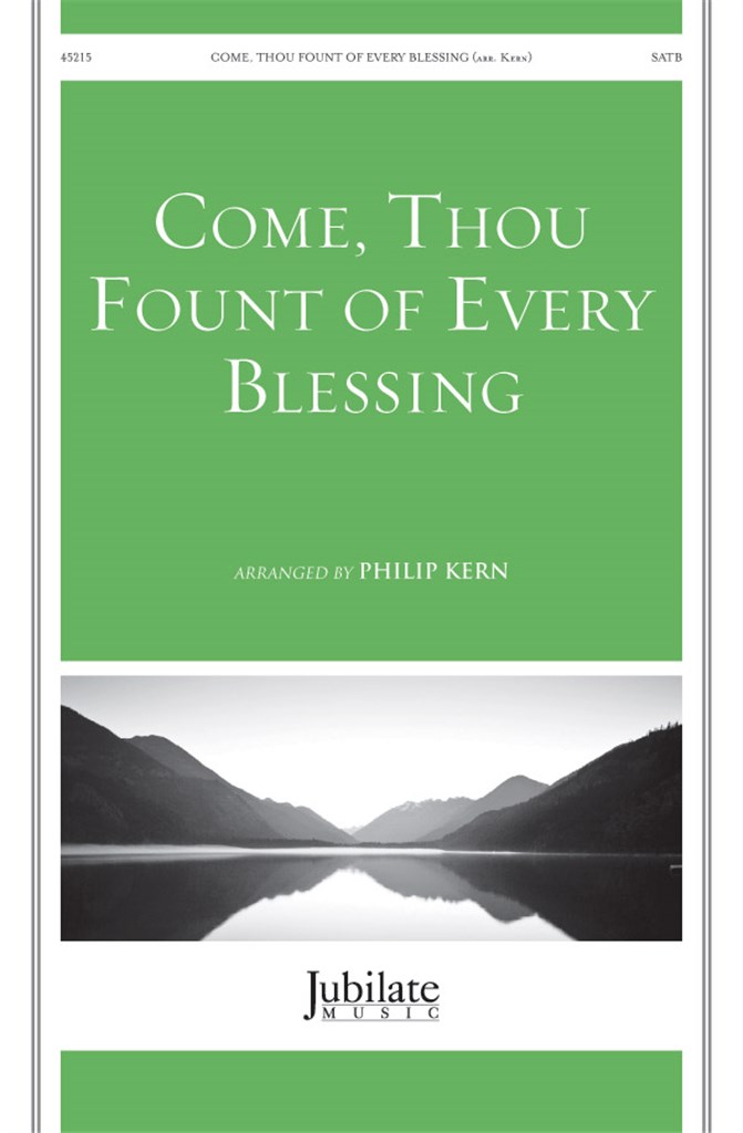 Come Thou Fount Of Every Blessing SATB