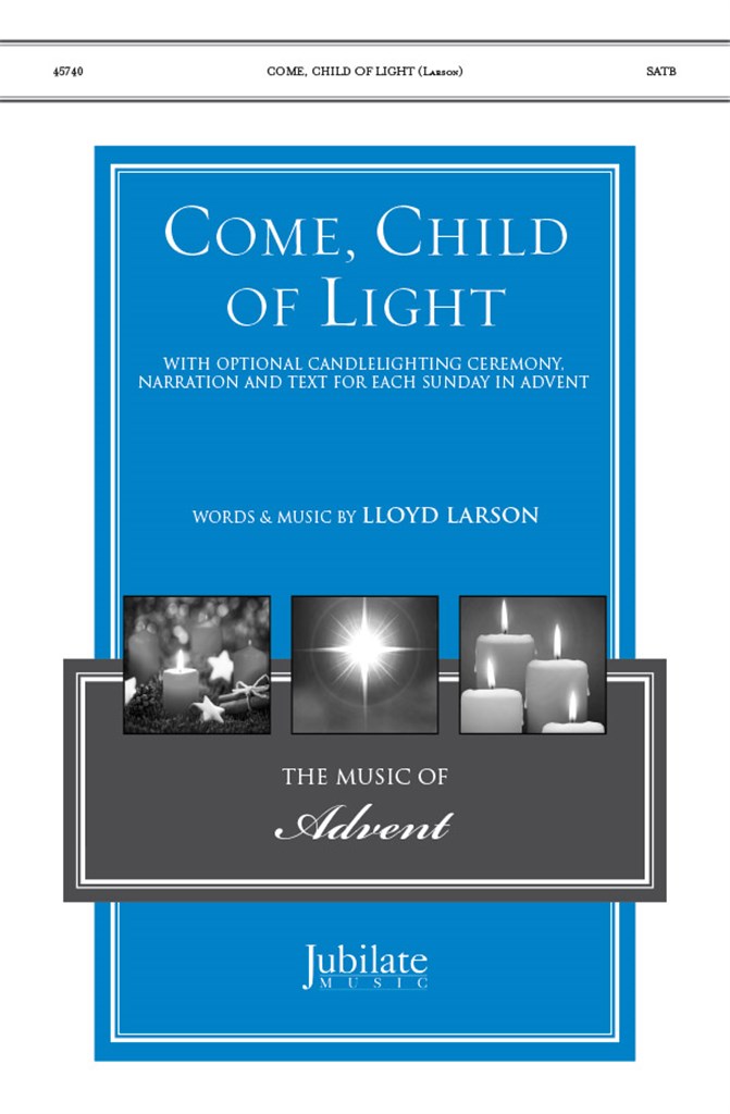 Come Child Of Light SATB