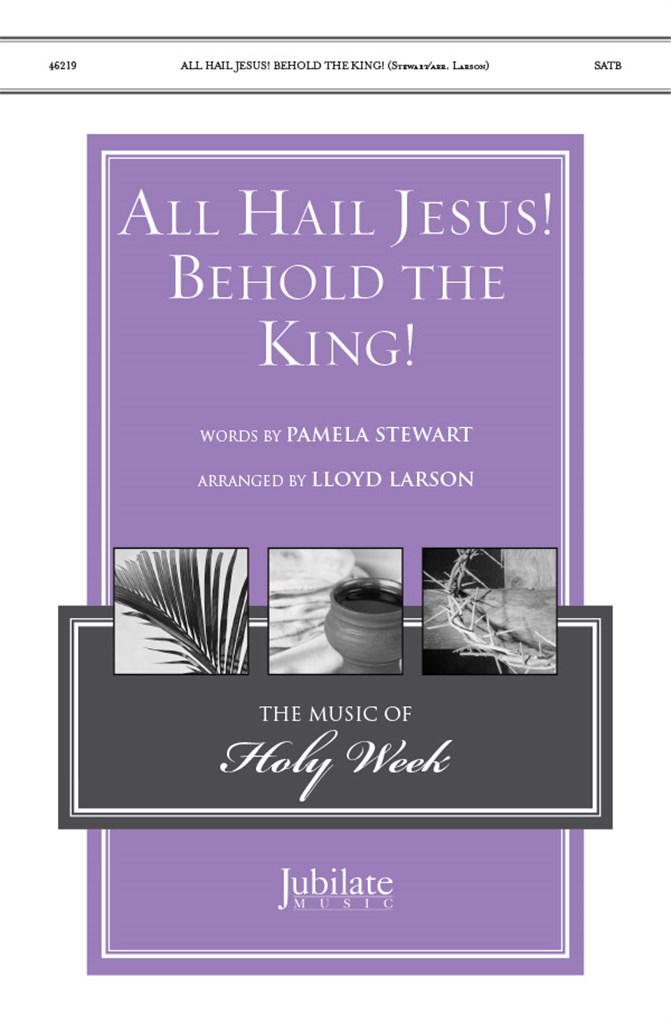 All Hail Jesus Behold The King SATB