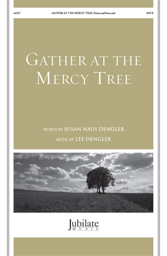 Gather At The Mercy Tree SATB