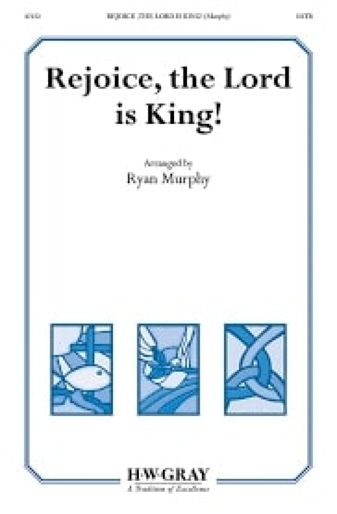 Rejoice The Lord Is King