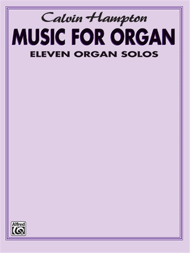 Calvin Hampton: Music for Organ