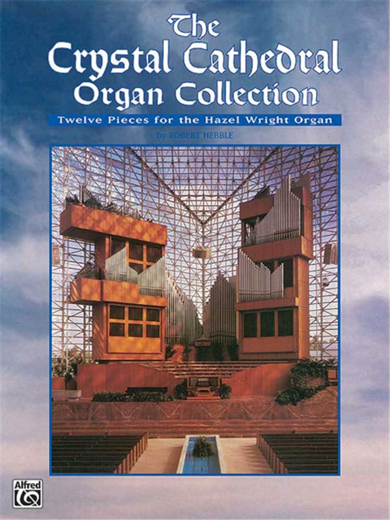 The Crystal Cathedral Organ Collection
