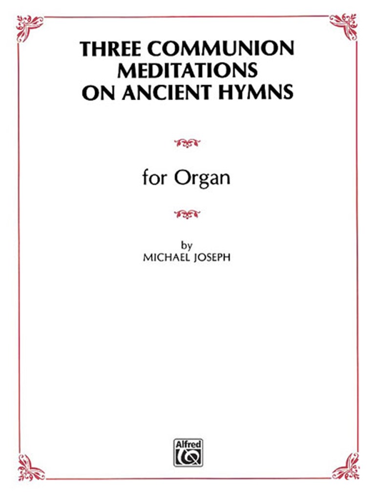 Three Communion Meditations on Ancient Hymns