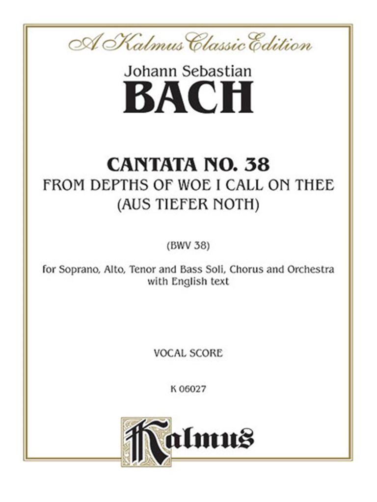 Cantata No. 38 - Aus tiefer Not schrei ich zu dir