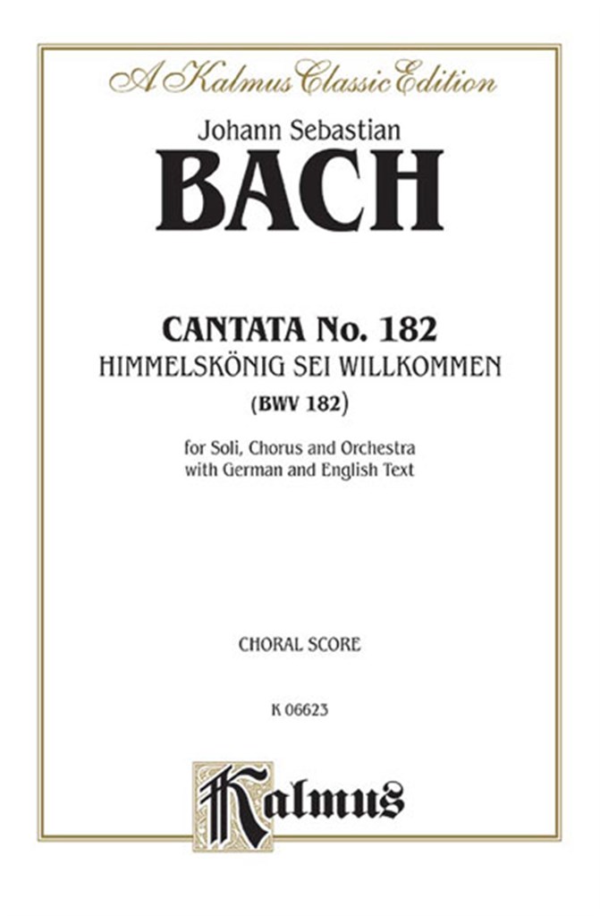 Cantata No. 182 - Himmelskonig, sei willkommen