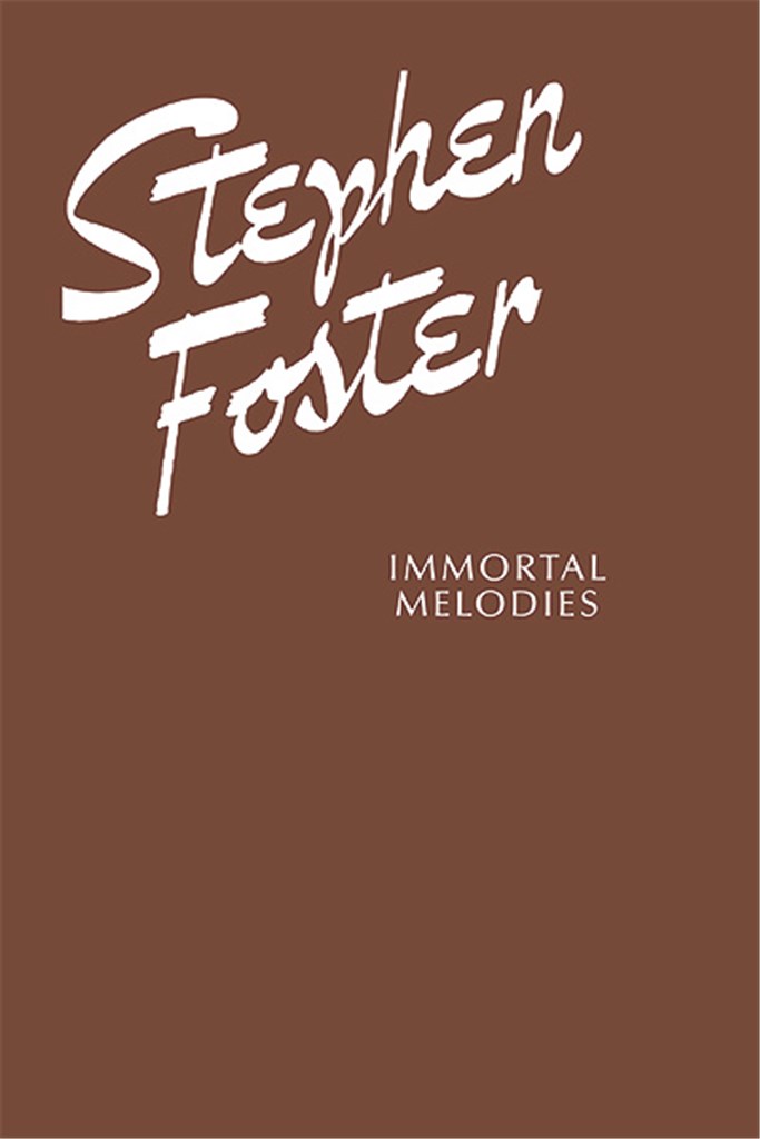 Stephen Foster: Immortal Melodies