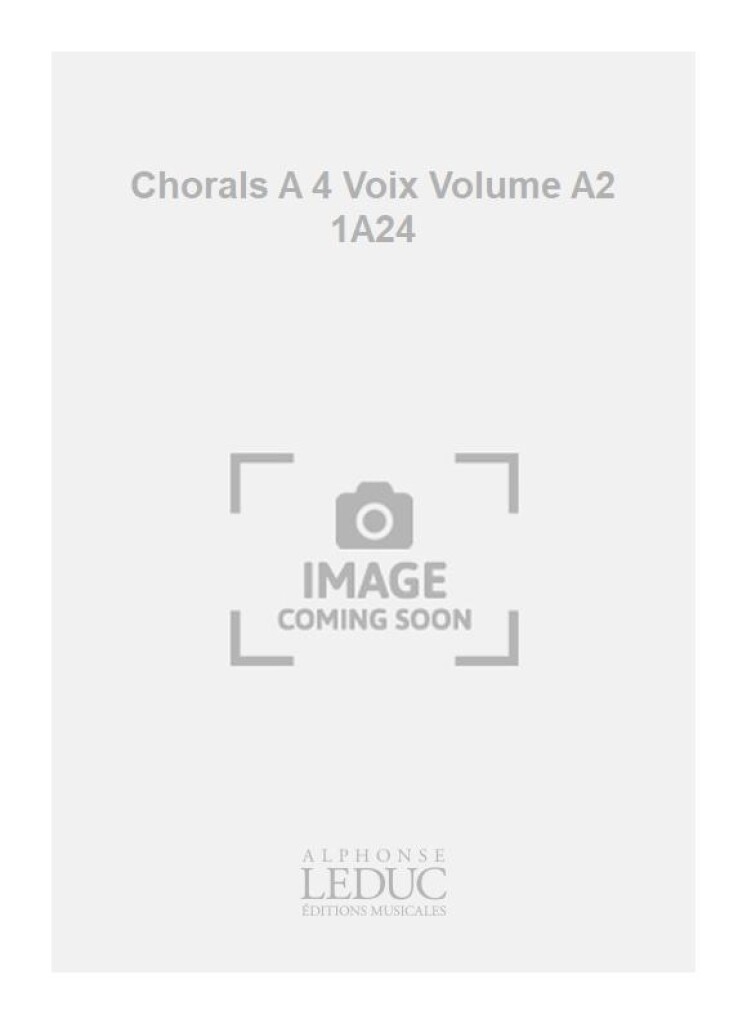 Chorals A 4 Voix Volume A2 1A24