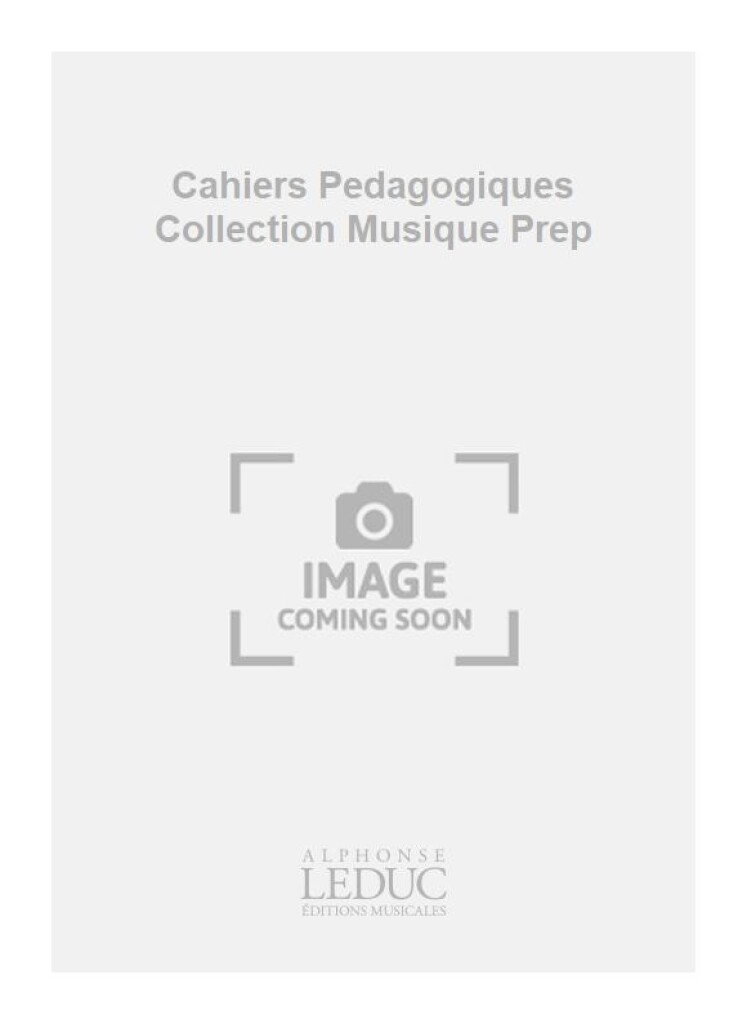 Cahiers Pedagogiques Collection Musique Prep