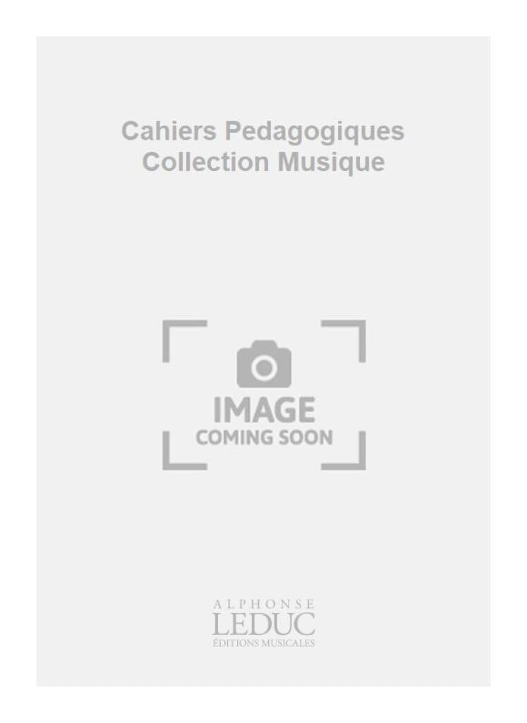 Cahiers Pedagogiques Collection Musique